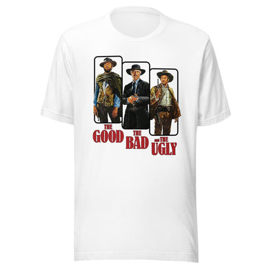 The Good, The Bad, And the Ugly Unisex t-shirt