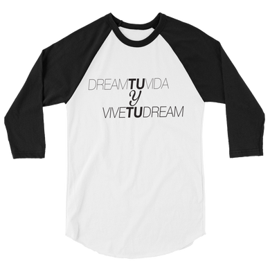 Dream tu Vida 3/4 sleeve raglan shirt