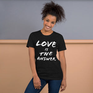 Love is the answer! Unisex t-shirt