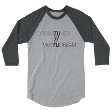 Dream tu Vida Unisex 3/4 sleeve raglan shirt