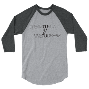 Dream tu Vida Unisex 3/4 sleeve raglan shirt