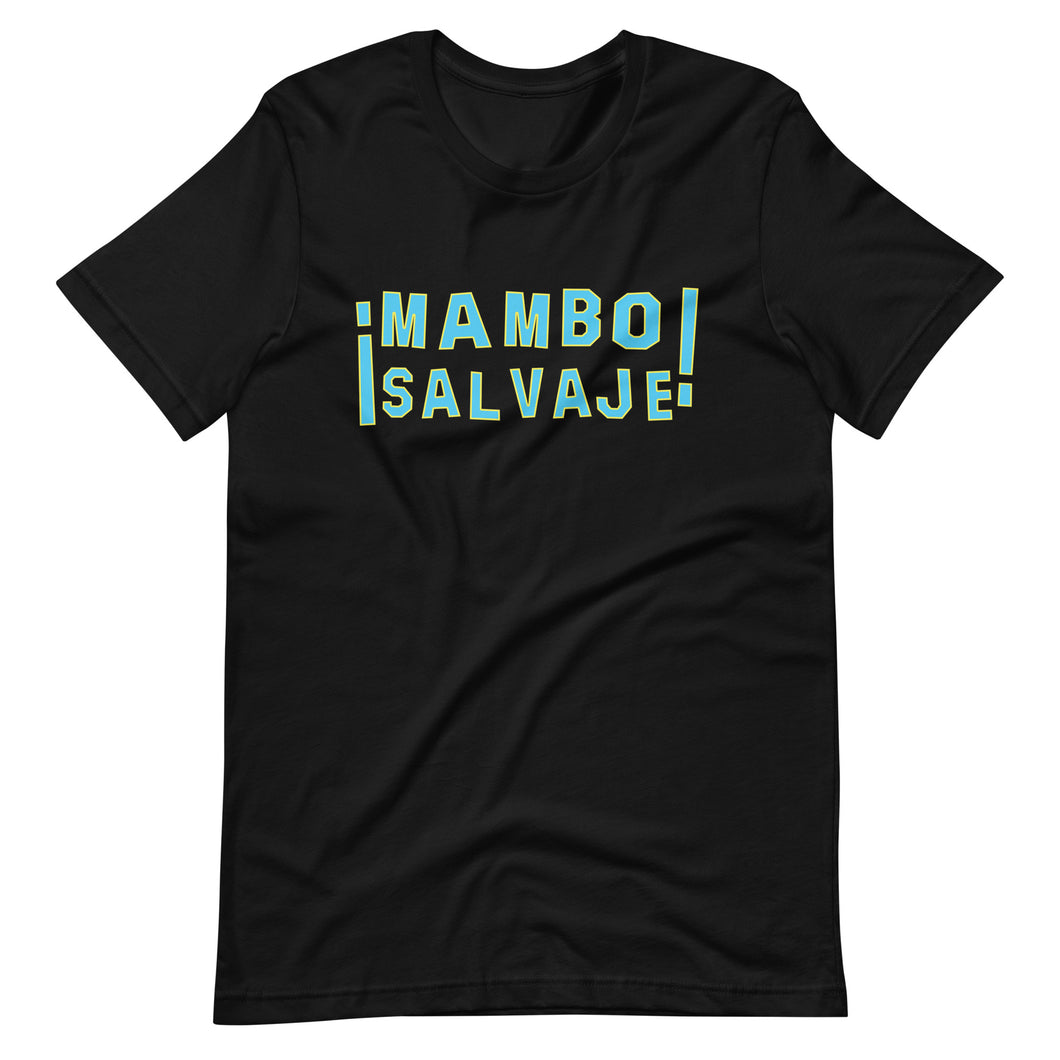 Mambo Salvaje Unisex t-shirt